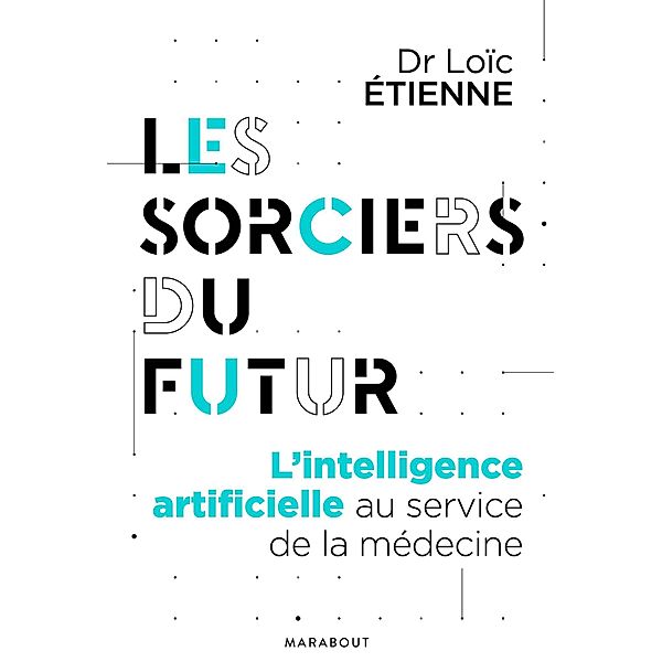 Les sorciers du futur / Essais Santé, Loïc Etienne