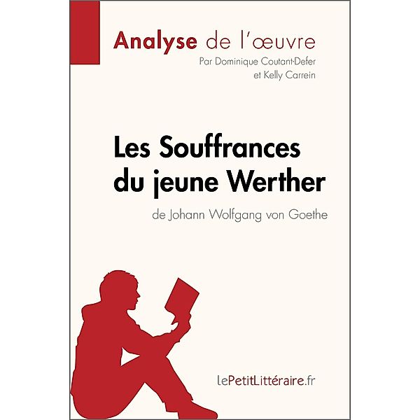 Les Souffrances du jeune Werther de Goethe (Analyse de l'oeuvre), Lepetitlitteraire, Dominique Coutant-Defer, Kelly Carrein