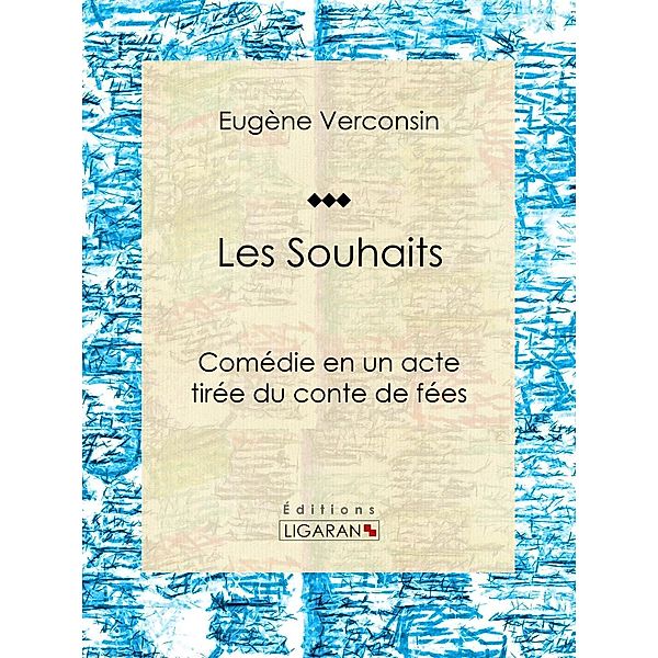Les Souhaits, Ligaran, Eugène Verconsin