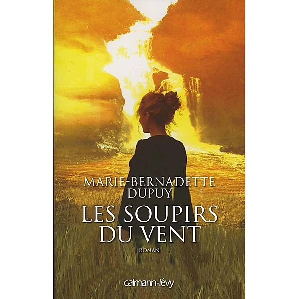 Les Soupirs du vent -Orpheline des neiges-T3 / L'Orpheline des neiges Bd.3, Marie-Bernadette Dupuy