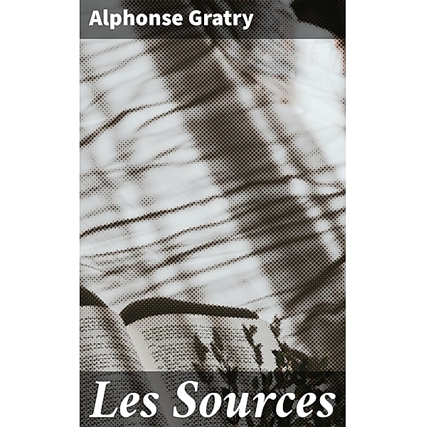 Les Sources, Alphonse Gratry