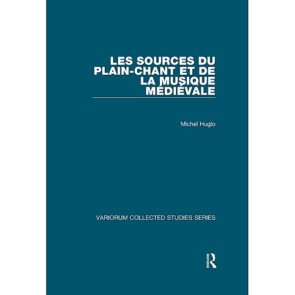 Les sources du plain-chant et de la musique médiévale, Michel Huglo