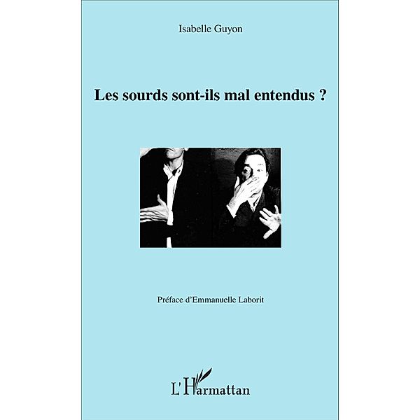 Les sourds sont-ils mal entendus ?, Guyon Isabelle Guyon