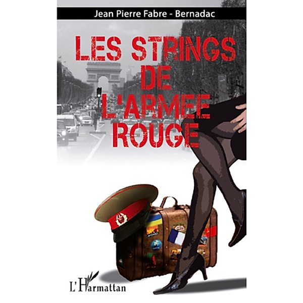 Les strings de l'armee rouge, Jean Pierre Fabre Jean Pierre Fabre