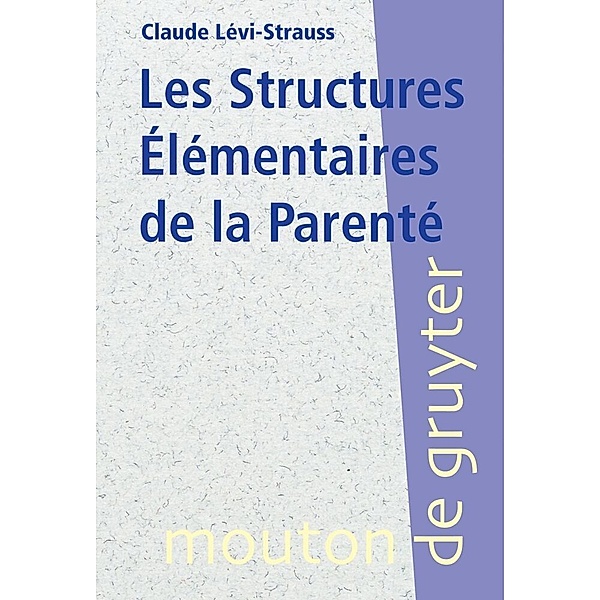 Les Structures Élémentaires de la Parenté, Claude Lévi-Strauss