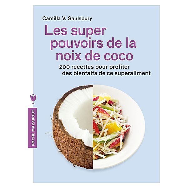 Les super pouvoirs de la noix de coco / Poche-Santé, Camilla V. Saulsbury