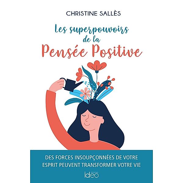 Les superpouvoirs de la Pensée Positive, Christine Sallès