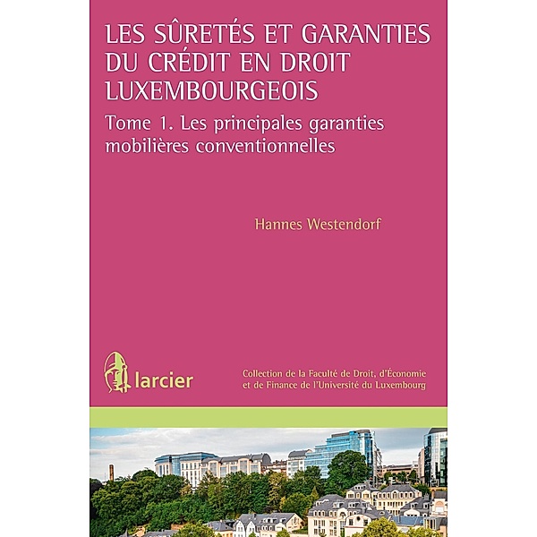 Les suretés et garanties du crédit en droit luxembourgeois, Hannes Westendorf