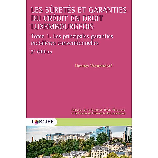 Les sûretés et garanties du crédit en droit luxembourgeois, Hannes Westendorf