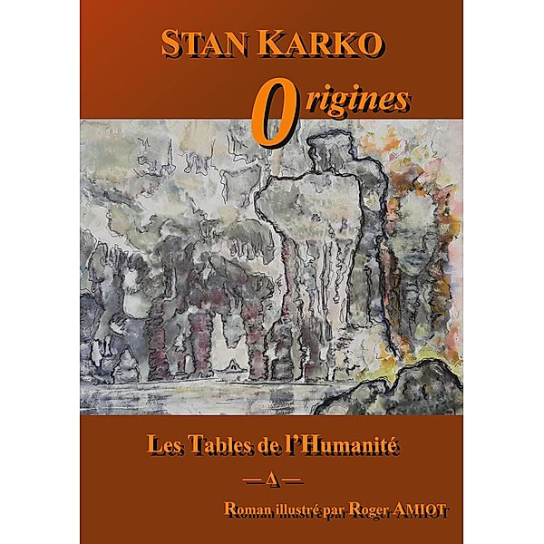 Les Tables de l'Humanité, Stan Karko