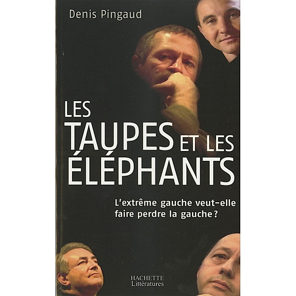 Les taupes et les éléphants / Essais et Documents, Denis Pingaud