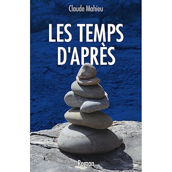 Les Temps d'Apres / Librinova, Mahieu Claude Mahieu