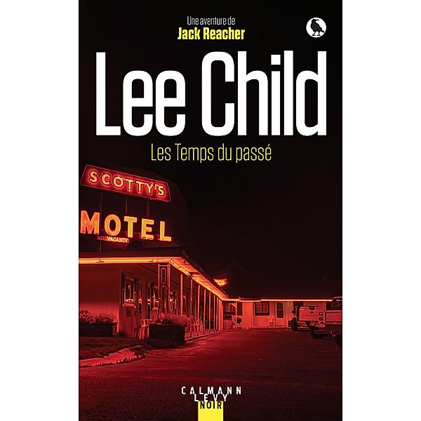 Les Temps du passé / Une aventure de Jack Reacher Bd.23, Lee Child