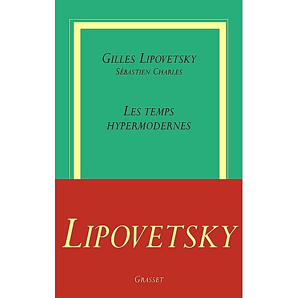 Les temps hypermodernes / Collège de Philosophie, Gilles Lipovetsky
