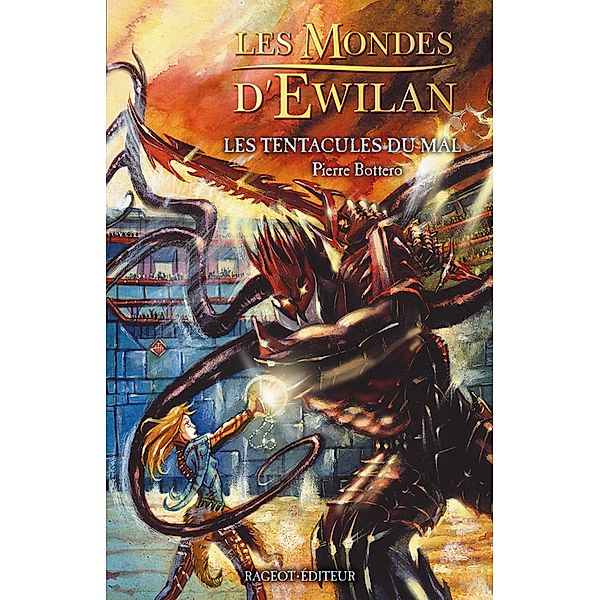 Les tentacules du mal / Les mondes d'Ewilan Bd.3, Pierre Bottero