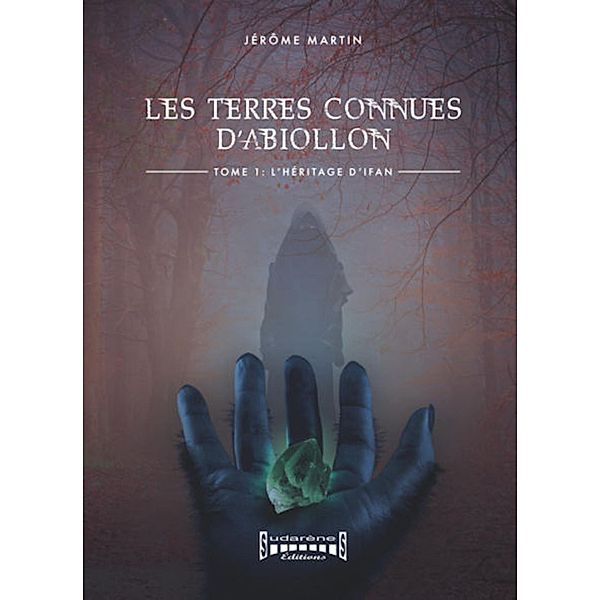 Les terres connues d'Abiollon - Tome 1 / Les terres connues d'Abiollon Bd.1, Jérôme Martin