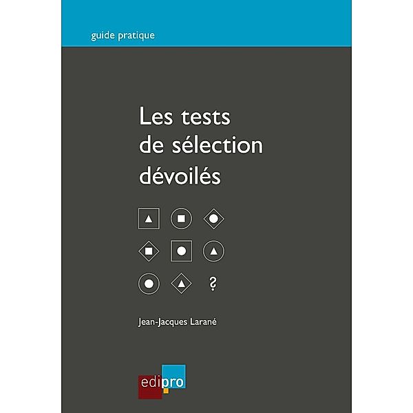 Les tests de sélection dévoilés, Jean-Jacques Larané