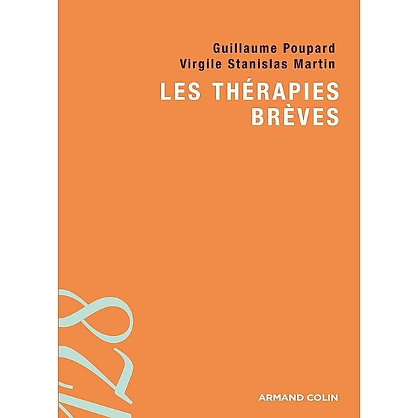 Les thérapies brèves / Psychologie, Guillaume Poupard, Virgile Stanislas Martin