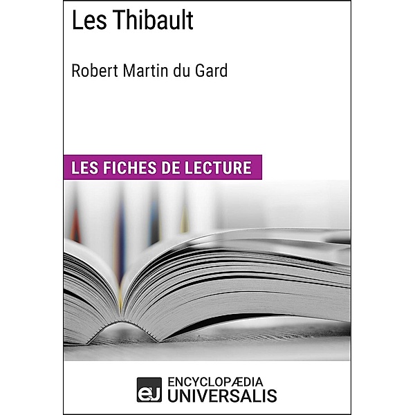 Les Thibault de Roger Martin du Gard, Encyclopaedia Universalis