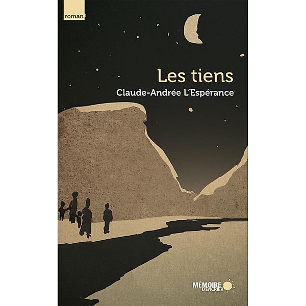 Les tiens / Memoire d'encrier, L'Esperance Claude-Andree L'Esperance