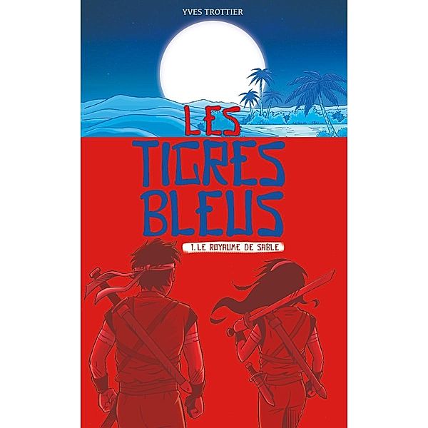 Les tigres bleus tome 1 / Les tigres bleus, Trottier Yves Trottier