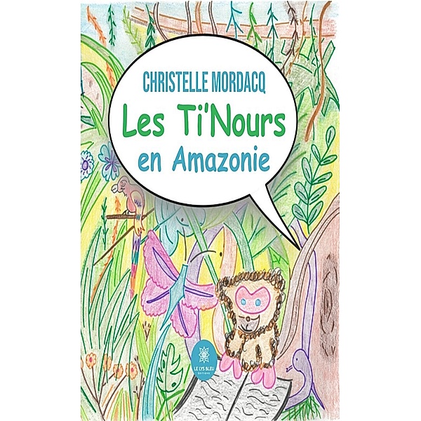 Les Ti'Nours en Amazonie, Christelle Mordacq