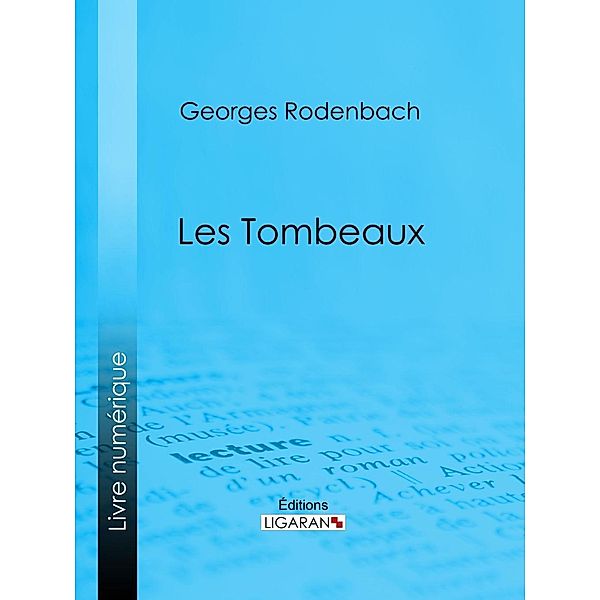 Les Tombeaux, Ligaran, Georges Rodenbach