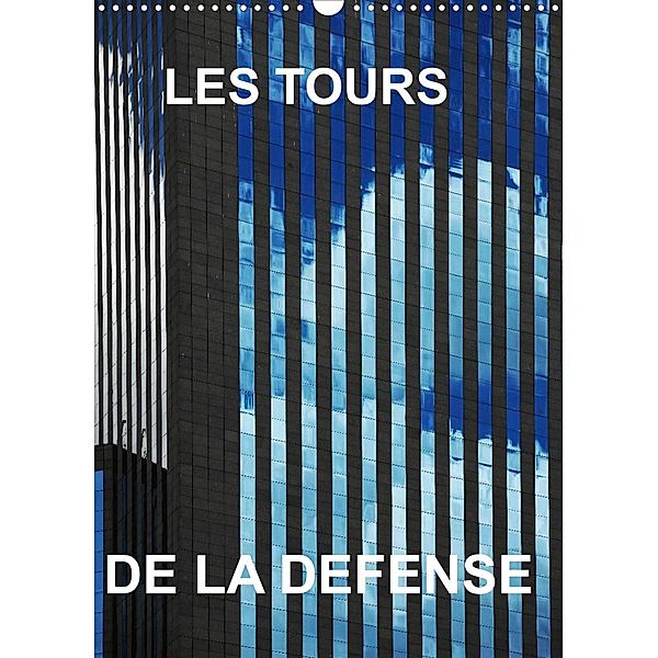 LES TOURS DE LA DEFENSE (Calendrier mural 2023 DIN A3 vertical), reinhard sock