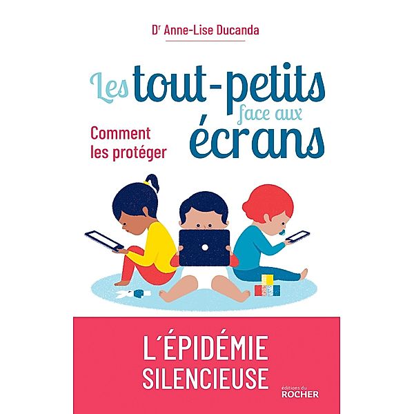 Les tout-petits face aux écrans, Docteur Anne-Lise Ducanda