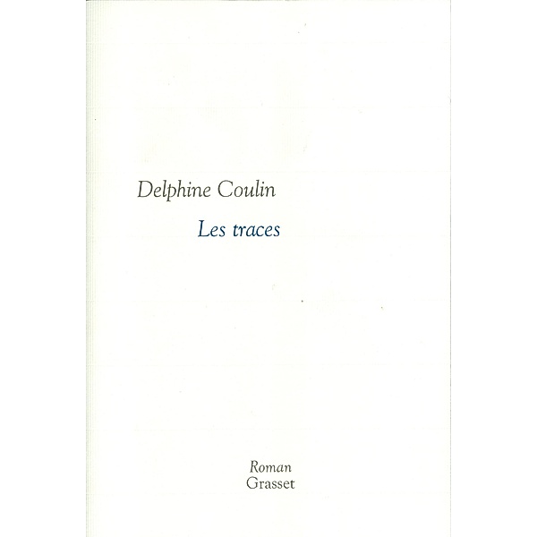 Les traces / Martine Saada, Delphine Coulin