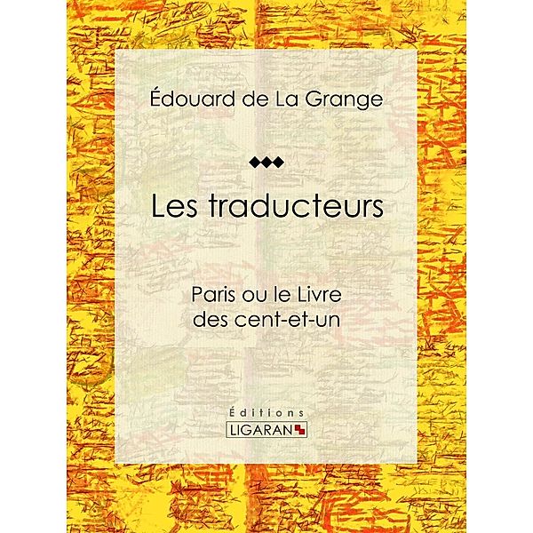 Les traducteurs, Édouard de La Grange, Ligaran