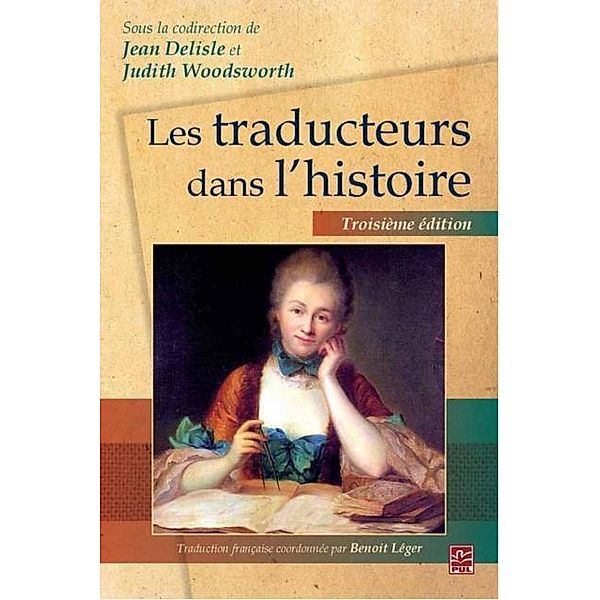 Les traducteurs dans l'histoire  3e edition, Jean Delisle Jean Delisle