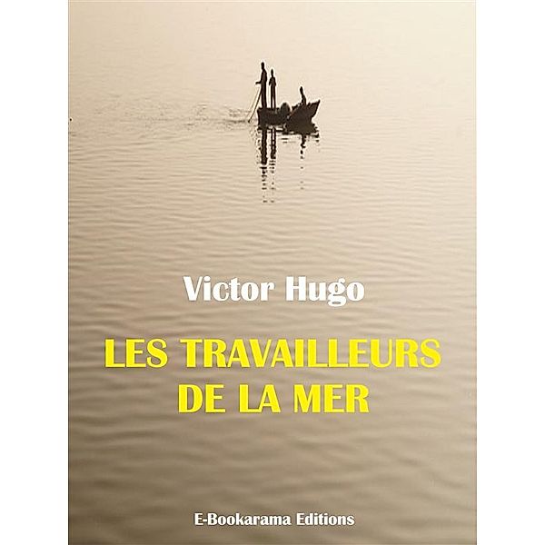 Les travailleurs de la mer, Victor Hugo