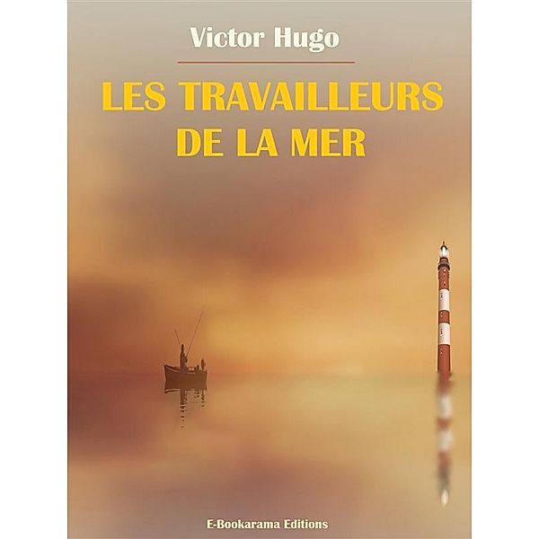 Les travailleurs de la mer, Victor Hugo
