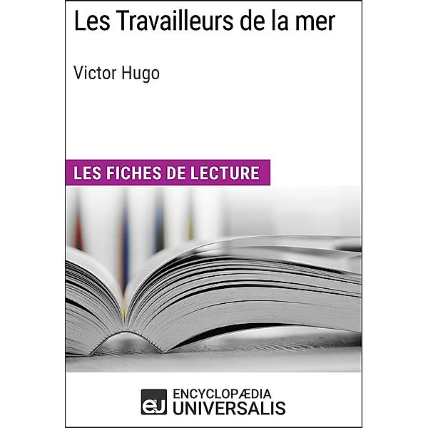 Les Travailleurs de la mer de Victor Hugo, Encyclopaedia Universalis