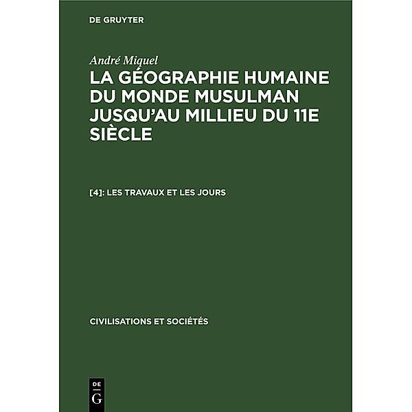 Les travaux et les jours / Civilisations et Sociétés, André Miquel