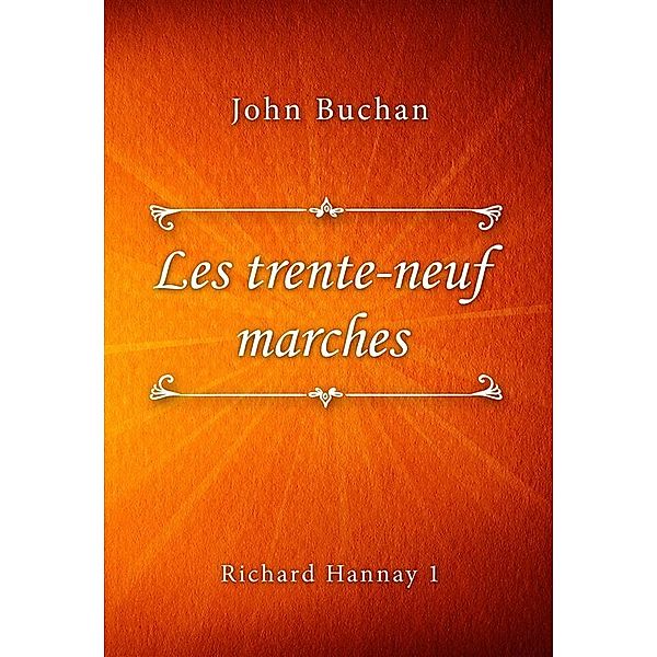 Les trente-neuf marches / Richard Hannay Bd.1, John Buchan