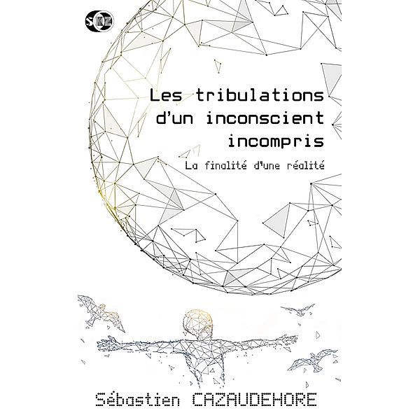 Les tribulations d'un inconscient incompris, Sébastien Cazaudehore