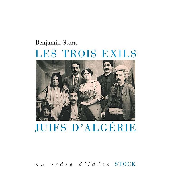 Les trois exils. Juifs d'Algérie / Essais - Documents, Benjamin Stora