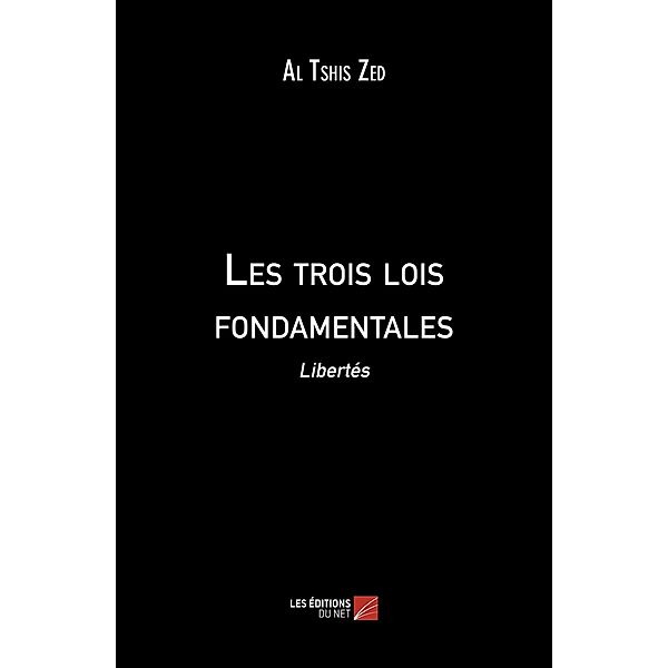 Les trois lois fondamentales, Zed Al Tshis Zed