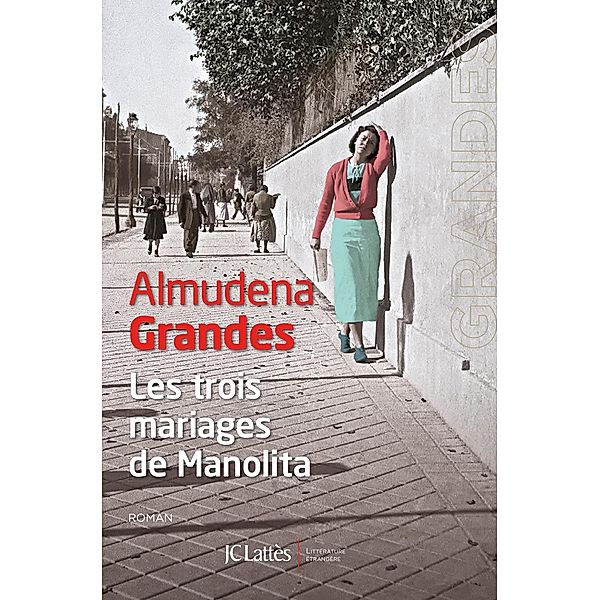 Les trois mariages de Manolita / Litt. étrangère, Almudena Grandes