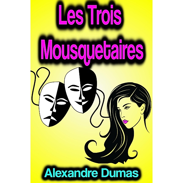 Les Trois Mousquetaires, Alexandre Dumas