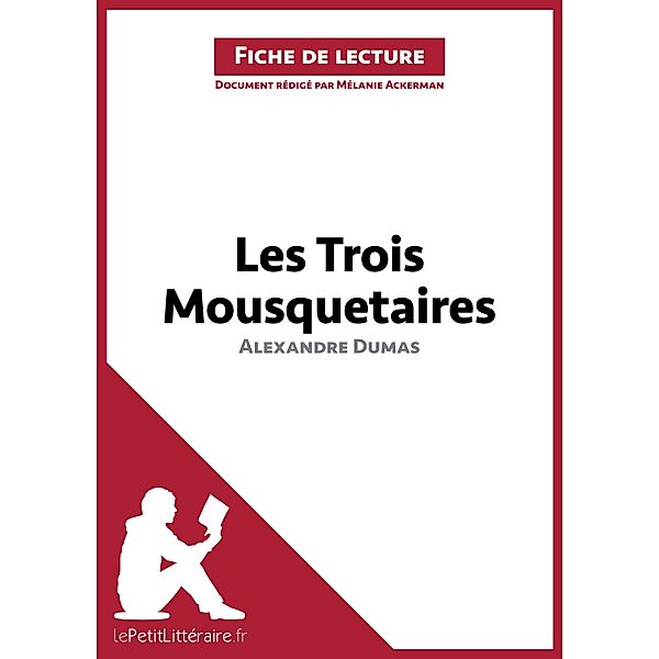 Les Trois Mousquetaires de Alexandre Dumas (Fiche de lecture), Lepetitlitteraire, Mélanie Ackerman