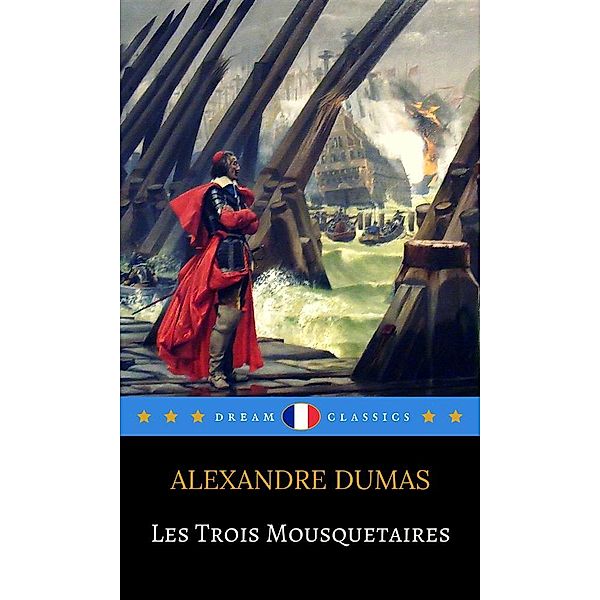 Les Trois Mousquetaires (Dream Classics), Alexandre Dumas, Dream Classics