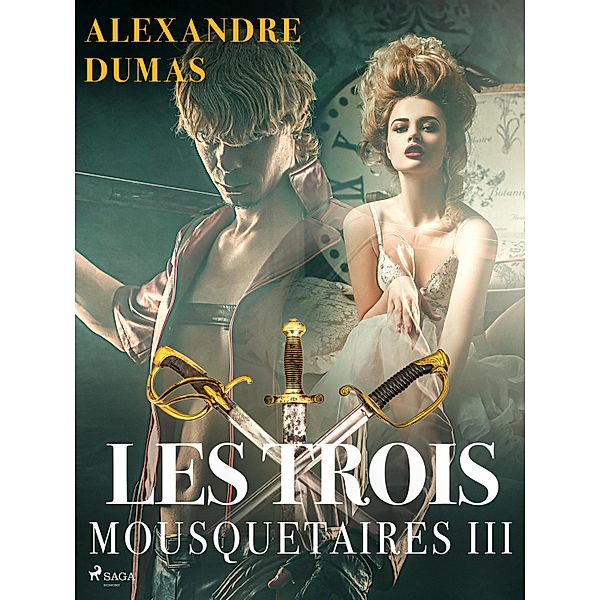 Les Trois Mousquetaires III / Grands Classiques, Alexandre Dumas