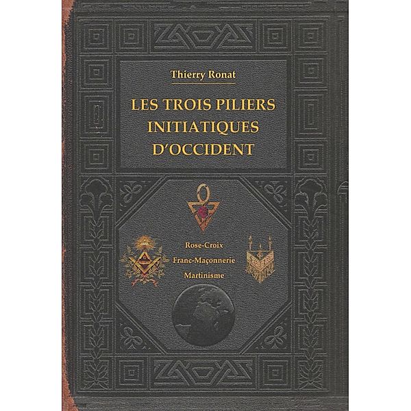 Les trois piliers initiatiques d'occident, Thierry Ronat