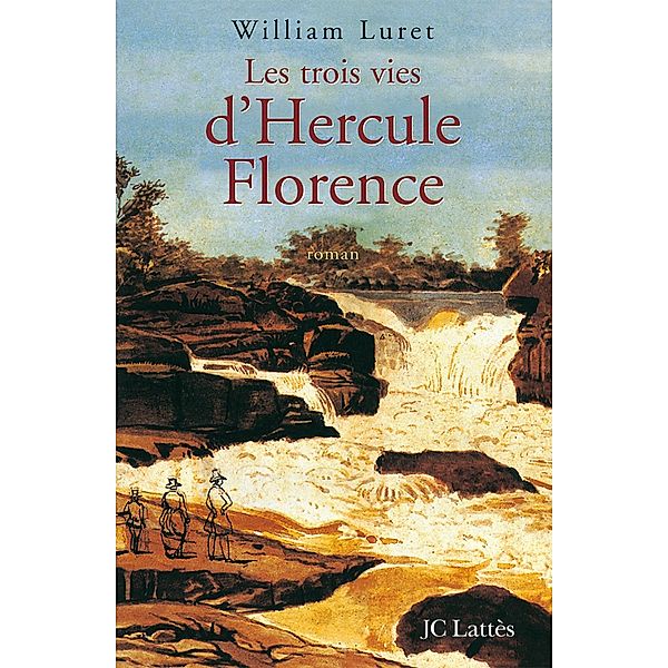 Les trois vies de Hercule Florence / Littérature française, William Luret