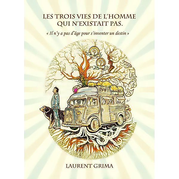 Les trois vies de l'homme qui n'existait pas / Librinova, Grima Laurent Grima