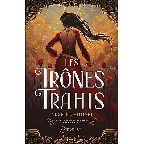 Les trônes trahis / Stardust, Nesrine Ammari