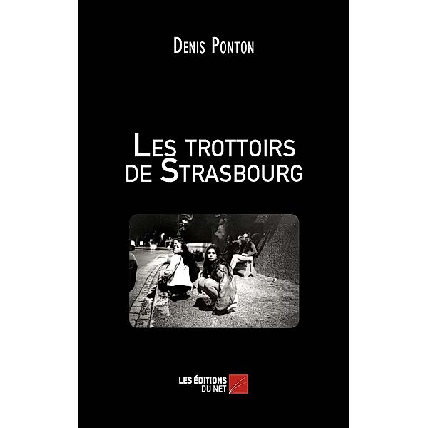 Les trottoirs de Strasbourg / Les Editions du Net, Ponton Denis Ponton